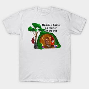 Home is Home T-Shirt